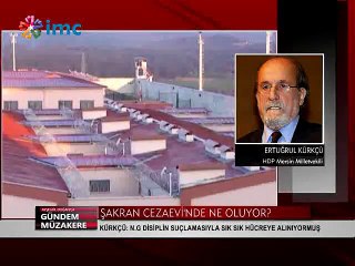 Kürkçü: Cezaevinde şiddet alışkanlık haline geldi