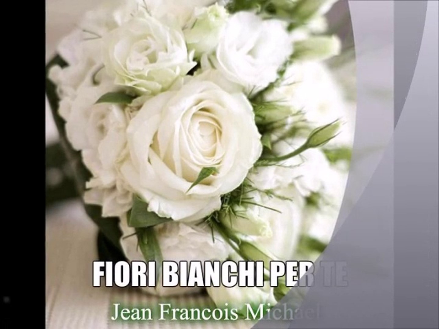 Jean Francois Michael Fiori Bianchi Per Te Video Dailymotion