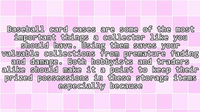 Keep Your Prized Possessions In Top Condition With Baseball Card Cases