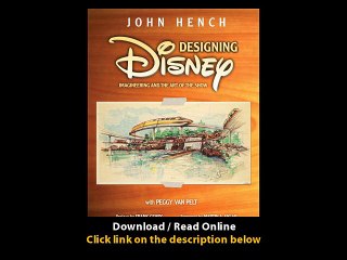 Download Designing Disney A Walt Disney Imagineering Book By John Hench PDF
