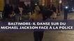 Émeutes à Baltimore: Il danse sur du Michael Jackson   devant la police