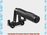 Top Handle V4 Leather Grip for 15mm Dslr Rig