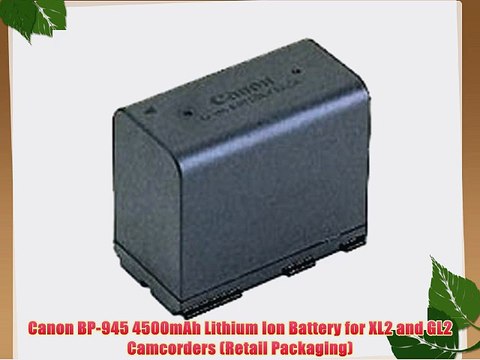 Canon BP-945 4500mAh Lithium Ion Battery for XL2 and GL2 Camcorders (Retail Packaging)
