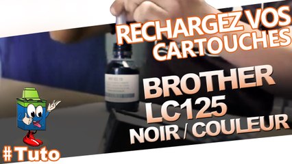 Comment recharger une cartouche Brother LC125 couleur ou noire
