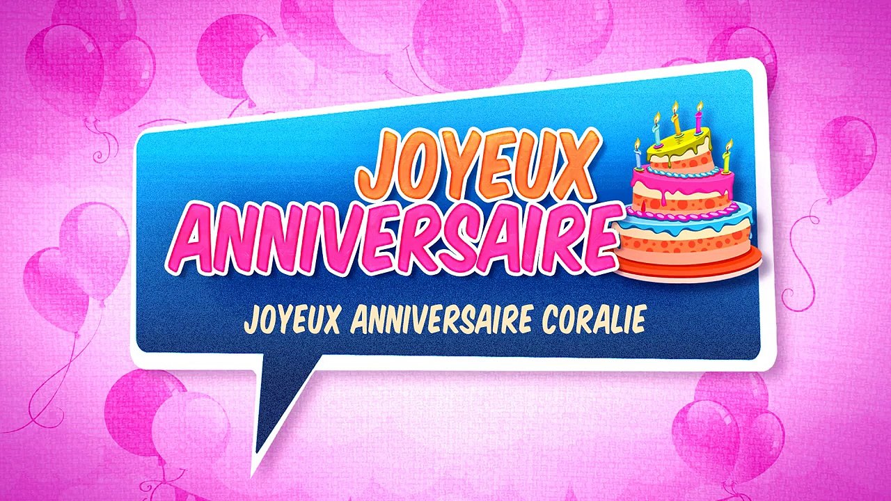 Joyeux Anniversaire Coralie Video Dailymotion