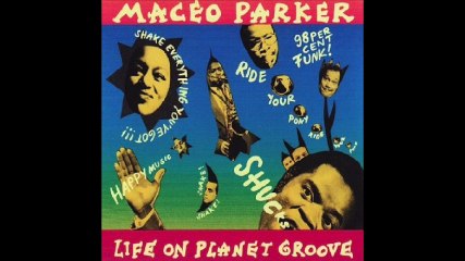 Got To Get U / Maceo Parker