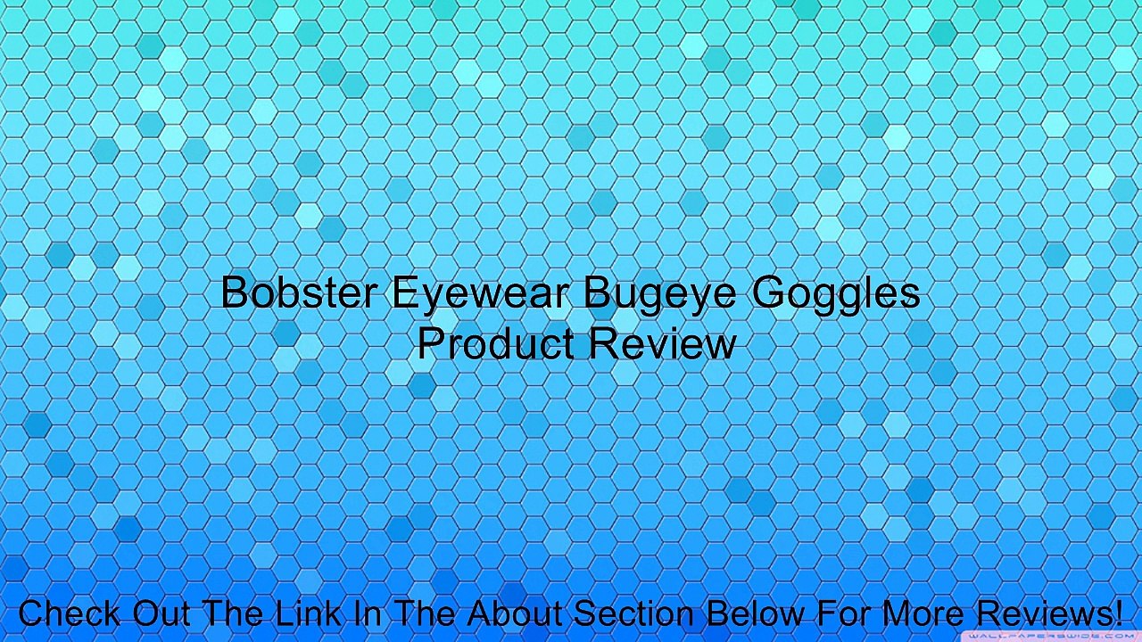 Bobster Eyewear Bugeye Goggles Review