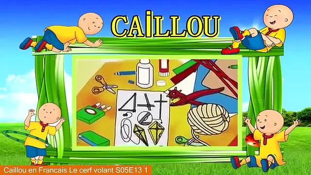 Caillou en Francais Le cerf volant S05E13 1