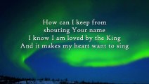 Chris Tomlin - How Can I Keep From Singing - Instrumental with lyrics