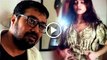 Anurag Kashyap files FIR after Radhika Apte’s Leaked Nude Viral Video - The Bollywood