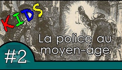 La police existait-elle au moyen-âge ? - Question Histoire Kids #2