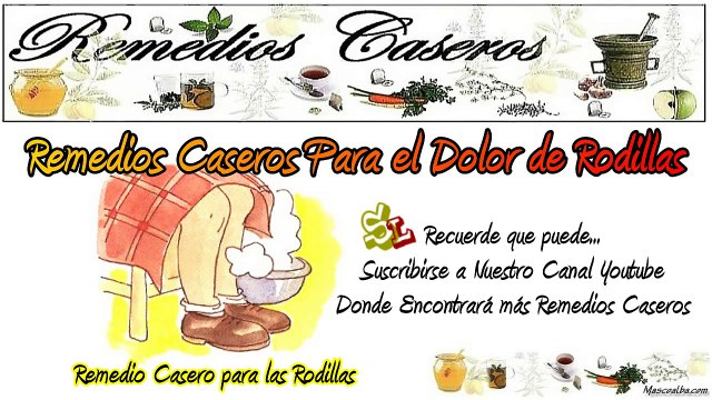 Remedios Caseros para el Dolor de Rodillas, Aliviar el Dolor y la Inflamación de Rodilla