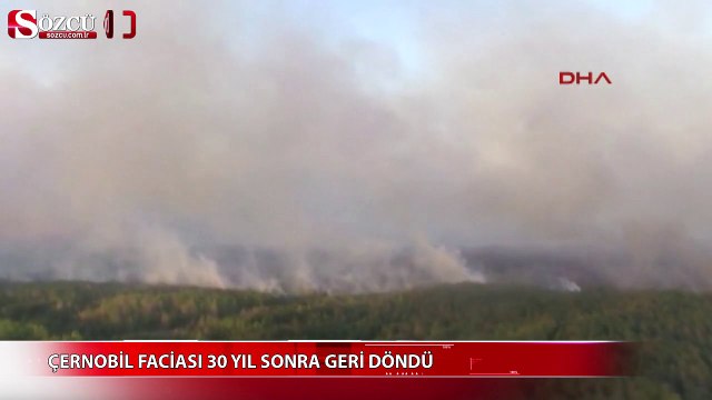 Çernobil kabusu 30 yıl sonra geri döndü