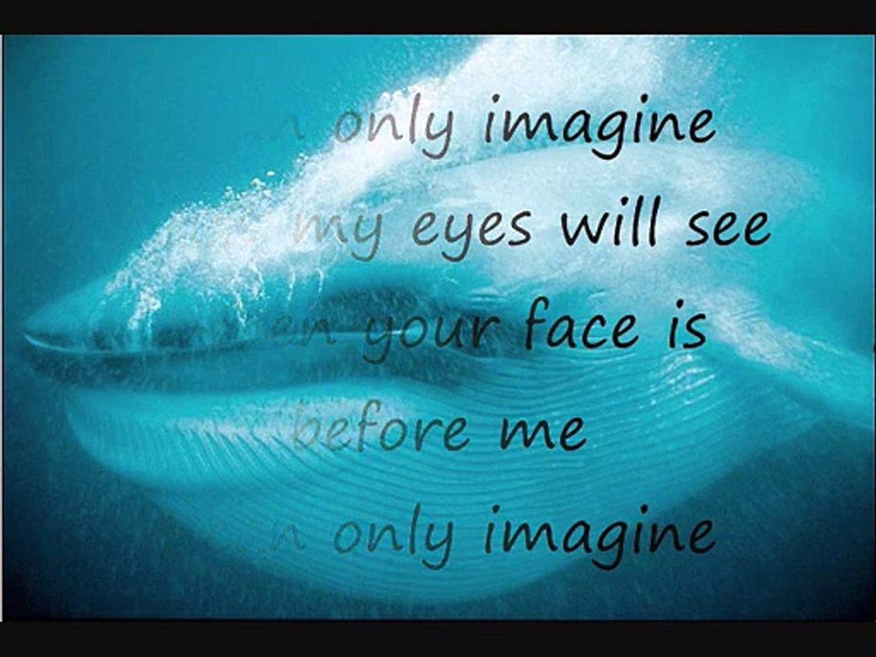 I CAN ONLY IMAGINE with LYRICS HERITAGE SINGERS Vidéo Dailymotion