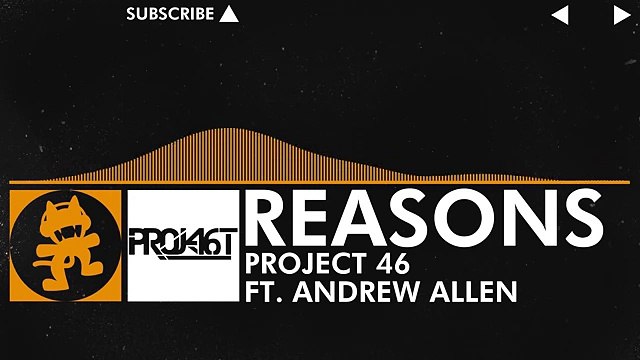 [Progressive House] - Project 46 - Reasons (feat. Andrew Allen) [Monstercat Release]