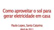 Como usar Energia Solar Fotovoltaica em sua casa - Elimine sua conta de luz!