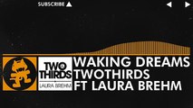 [Progressive House] - TwoThirds - Waking Dreams (feat. Laura Brehm) [Monstercat Release]