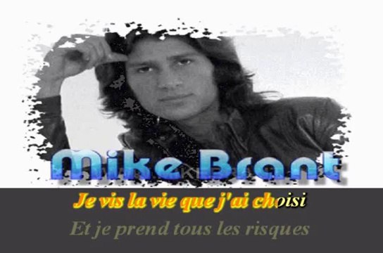 KARAOKE MIKE BRANT - Je vis la vie que j'ai choisie