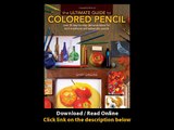 Download The Ultimate Guide To Colored Pencil Over stepbystep demonstrations fo
