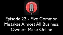 BMS22 - 5 Common Mistakes Almost Business Owners Make Online