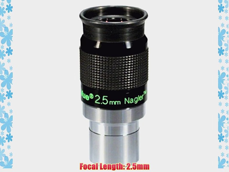 Televue 2.5mm Nagler Type 6 1.25 inch (1-1/4 in.) Eyepiece