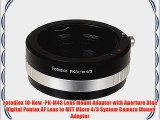 Fotodiox 10-New -PK-M43 Lens Mount Adapter with Aperture Dial Digital Pentax AF Lens to MFT