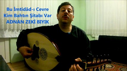 Bu İmtidad ı Cevre Kim-Adnan Zeki Bıyık