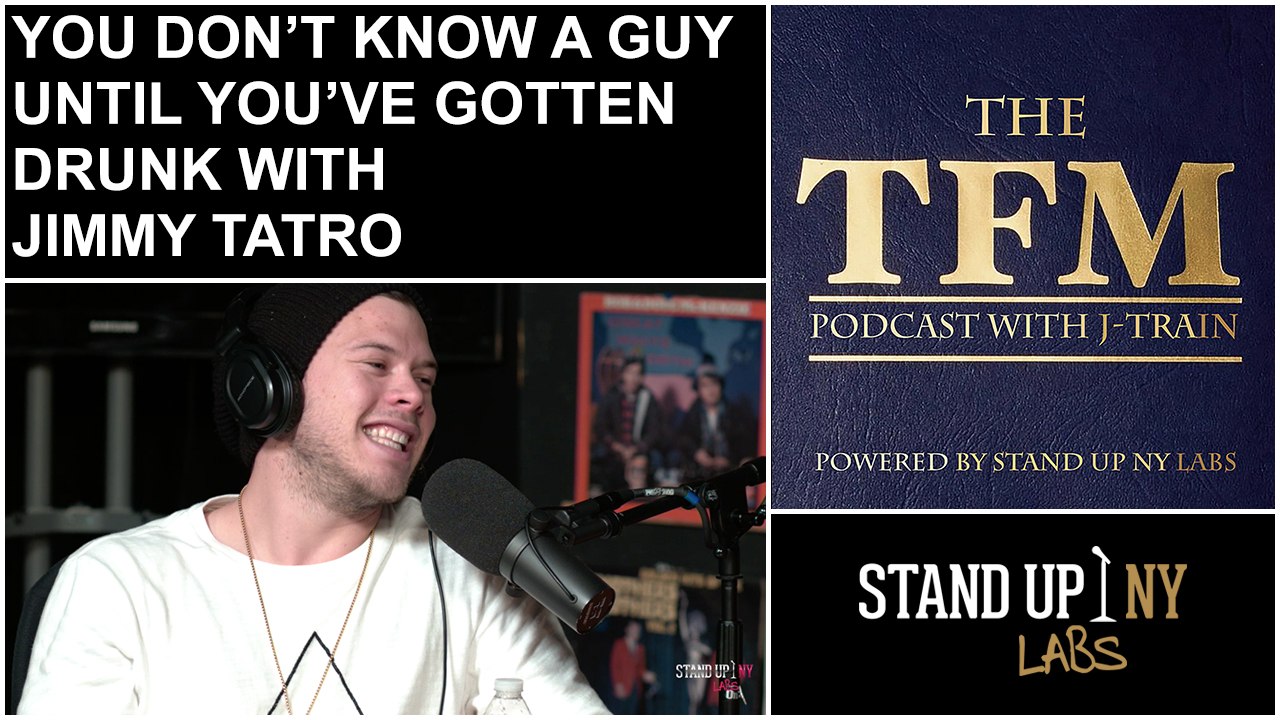 Total Frat Move Podcast: You Don't Know A Guy Until You've Gotten Drunk Together with Jimmy Tatro