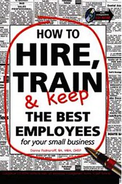 Download How to Hire Train and Keep the Best employees for Your Small Business Ebook {EPUB} {PDF} FB2