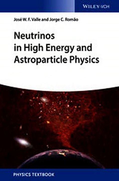 Download Neutrinos in High Energy and Astroparticle Physics Ebook {EPUB} {PDF} FB2
