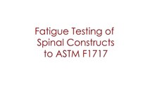 Testing of Spinal Implant Constructs to ASTM F1717 on ElectroPuls Test Instruments