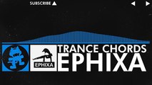 [Trance] - Ephixa - Trance Chords [Monstercat Release]