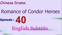Romance of Condor Heroes (Chinese Drama) Episode 40 (ENG SUB) - Zeni no Sensou
