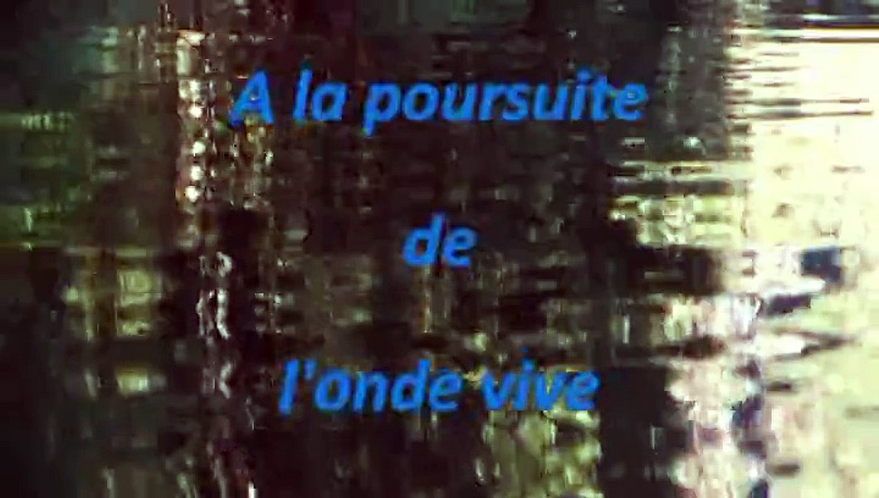 2011-A la poursuite de l'onde vive