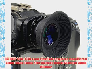 DSLRKIT 1.08x-1.60x zoom viewfinder eyepiece magnifier for Canon Nikon Pentax Sony Olympus