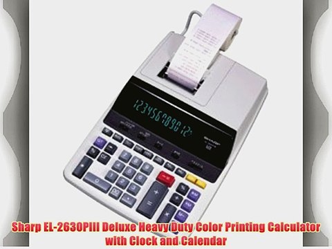 Sharp EL-2630PIII Deluxe Heavy Duty Color Printing Calculator with Clock and Calendar