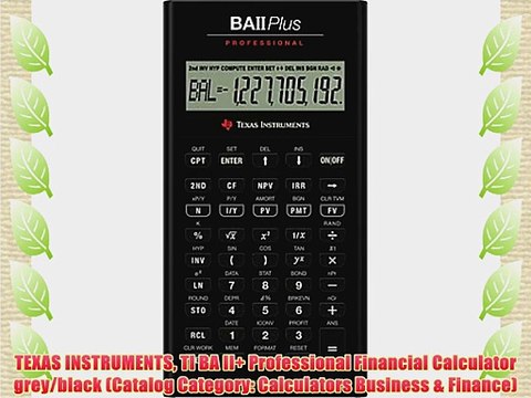 TEXAS INSTRUMENTS TI BA II Professional Financial Calculator grey/black (Catalog Category:
