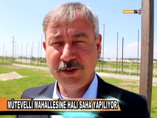 MÜTEVELLİ MAHALLESİNE HALI SAHA YAPILIYOR