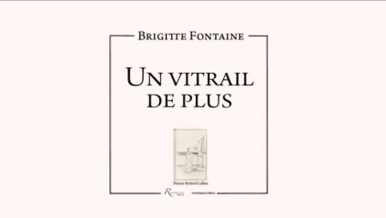 Brigitte Fontaine - Interview "Un vitrail de plus" (16.04.2015)