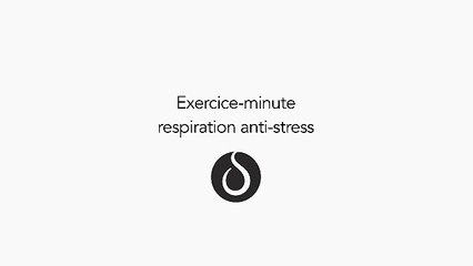 Exercice-minute : Respiration anti-stress