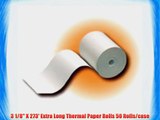 3 1/8 X 273' Extra Long Thermal Paper Rolls 50 Rolls/case