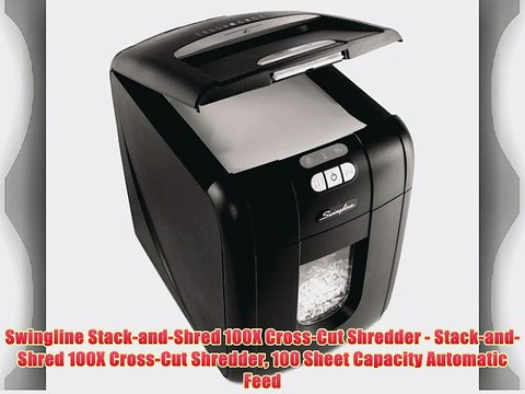 Swingline Stack-and-Shred 100X Cross-Cut Shredder - Stack-and-Shred 100X Cross-Cut Shredder