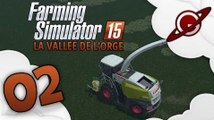 Farming Simulator 2015 | La Vallée de l'orge 02: Ensilage d'herbe [FR ]