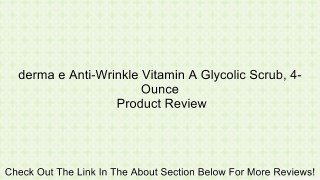 derma e Anti-Wrinkle Vitamin A Glycolic Scrub, 4-Ounce Review