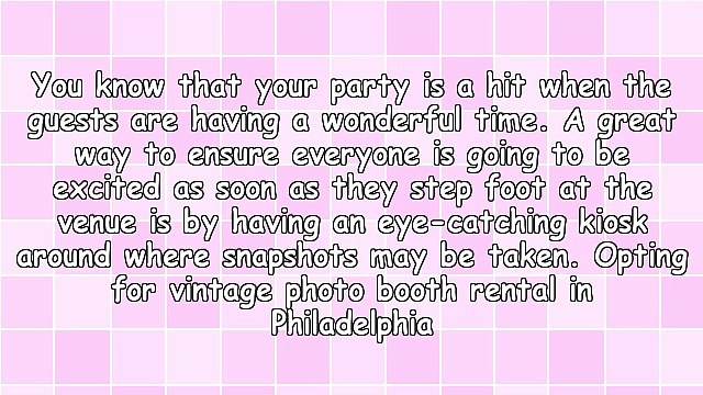 Vintage Photo Booth Rental In Philadelphia Provides A Dash Of Retro Appeal To Parties