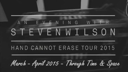 Steven Wilson - Hand Cannot Erase Tour 2015 - Through Time And Space (Part 1)