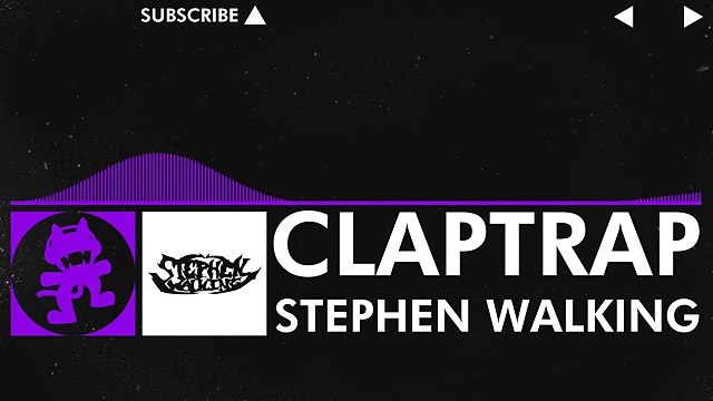 [Trap] - Stephen Walking - Claptrap [Monstercat Release]