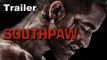 SOUTHPAW - Trailer [Full HD] (Antoine Fuqua, Jake Gyllenhaal, Rachel McAdams)