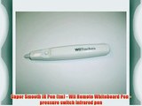 Super Smooth IR Pen (tm) - Wii Remote Whiteboard Pen - pressure switch infrared pen