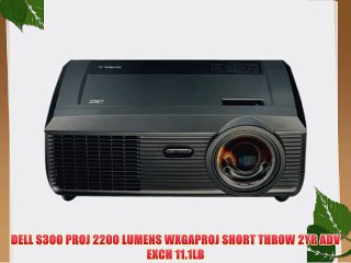 DELL S300 PROJ 2200 LUMENS WXGAPROJ SHORT THROW 2YR ADV EXCH 11.1LB
